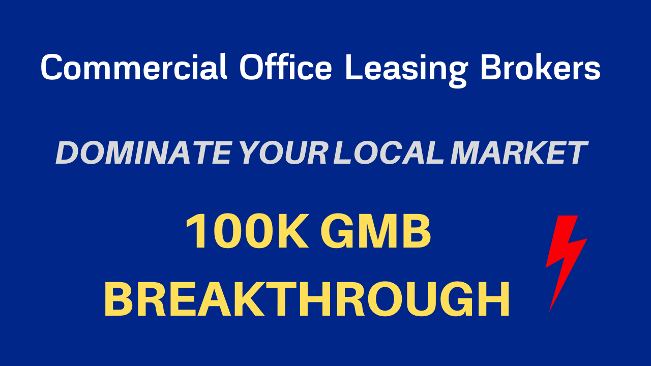 Google My Business SEO for Office Leasing Brokers